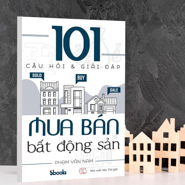 101 câu hỏi và giải đáp mua bán bất động sản