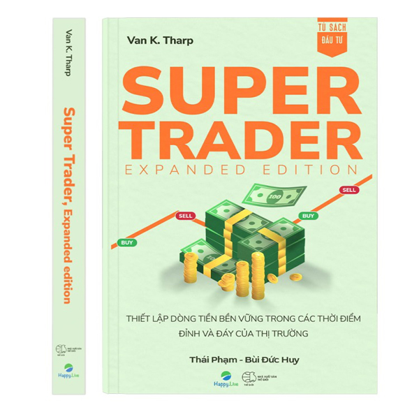 Super Trader, Expanded Edition - Thiết lập dòng tiền bền vững trong các thời điểm đỉnh và đáy của thị trường